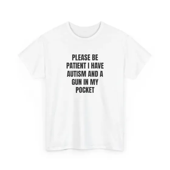 Please Be Patient Autism Gun tee