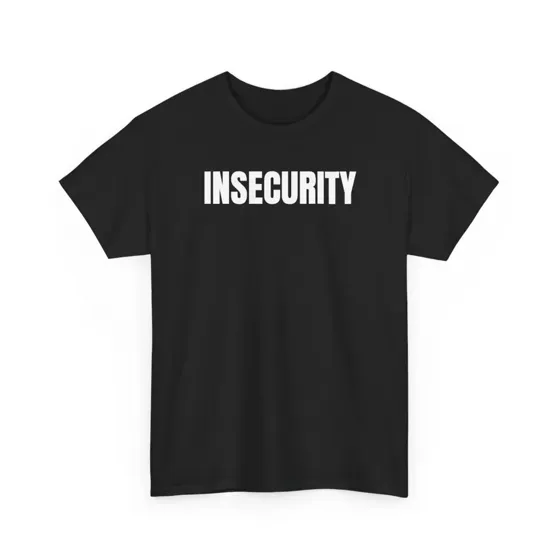 Insecurity tee