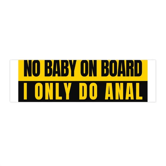 No Baby On Board I Only Do Anal bumper sticker