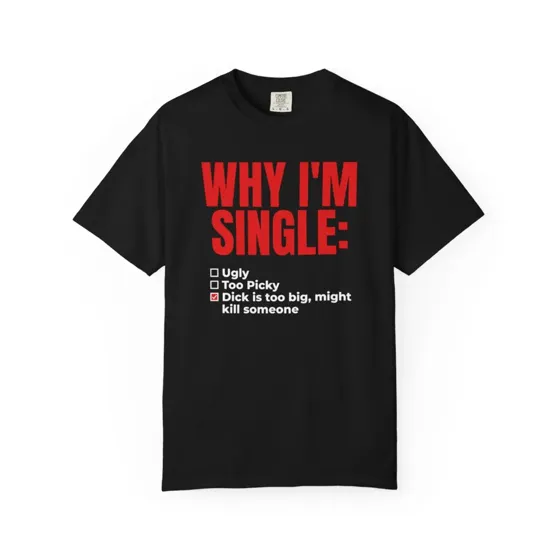 Why I'm Single tee